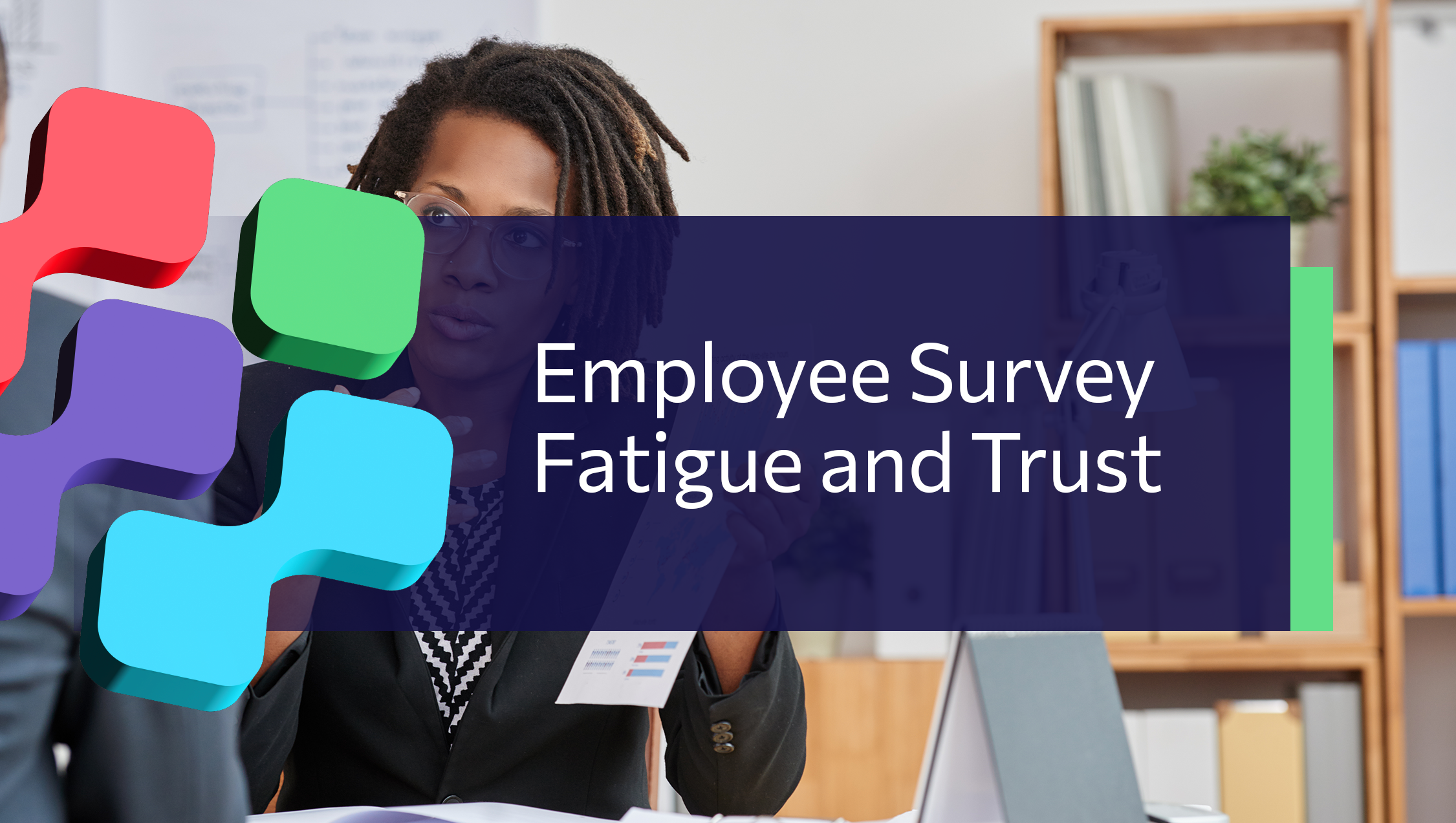 Employee Survey Fatigue And Trust: Why Internal Communication Needs To Walk The Talk