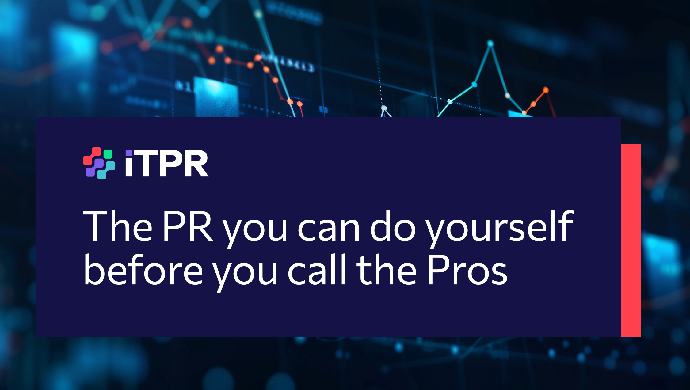 Public Relations: The PR You Can Do Yourself Before You Call in the Pros